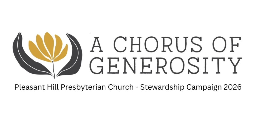 A Chorus of Generosity – Stewardship Campaign 2026, Pleasant Hill Presbyterian Church